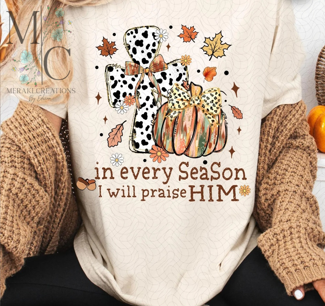 In Every Season I Will Praise Him